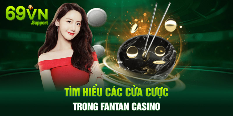 Tìm hiểu các cửa cược trong Fantan casino